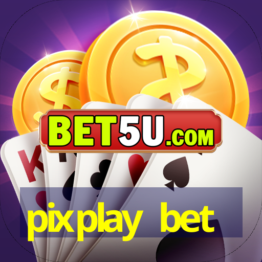 pixplay bet