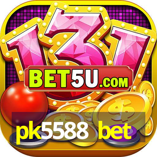 pk5588 bet