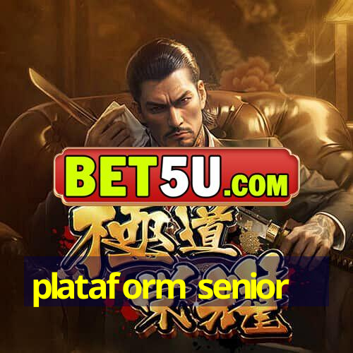 plataform senior