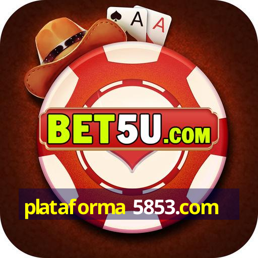 plataforma 5853.com