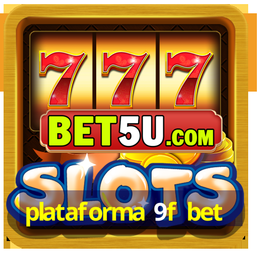 plataforma 9f bet