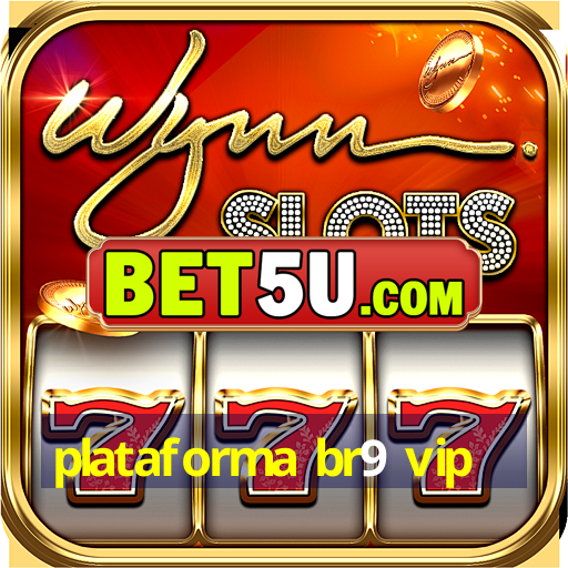 plataforma br9 vip