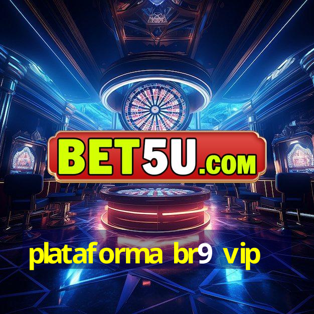 plataforma br9 vip