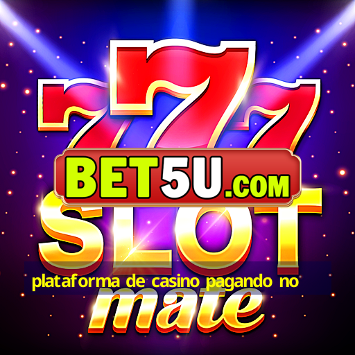 plataforma de casino pagando no