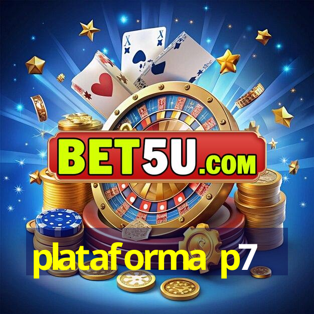 plataforma p7