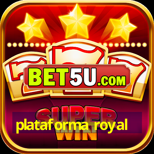 plataforma royal