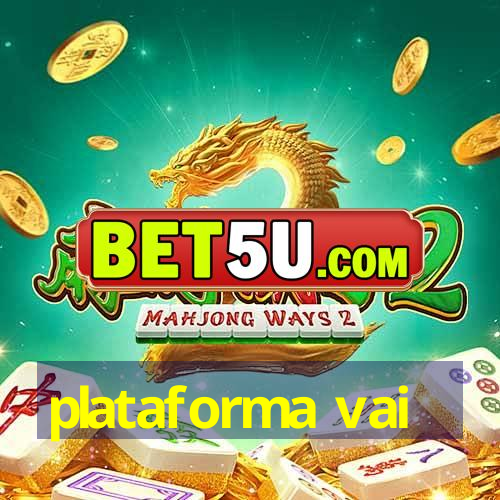 plataforma vai