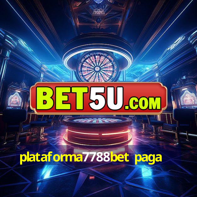 plataforma7788bet paga