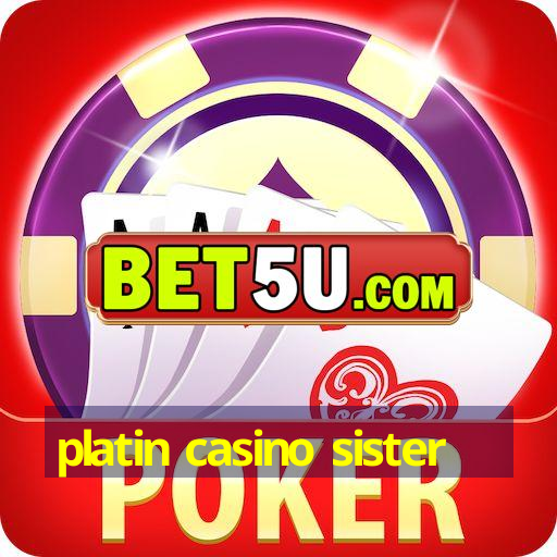 platin casino sister