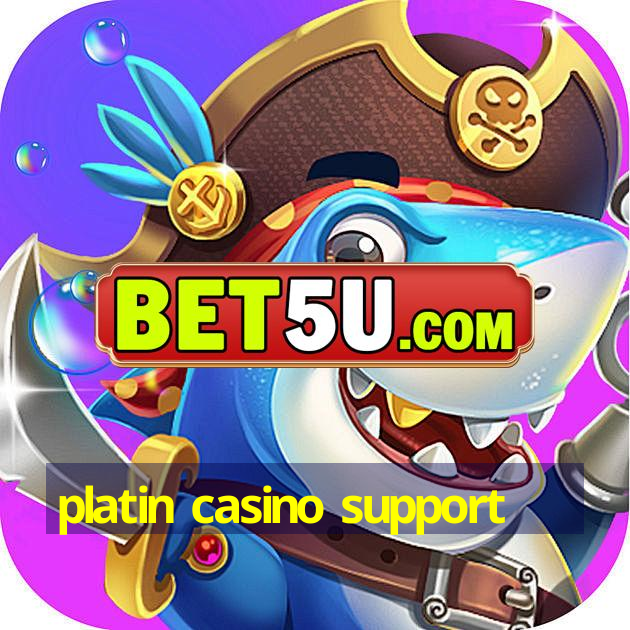 platin casino support