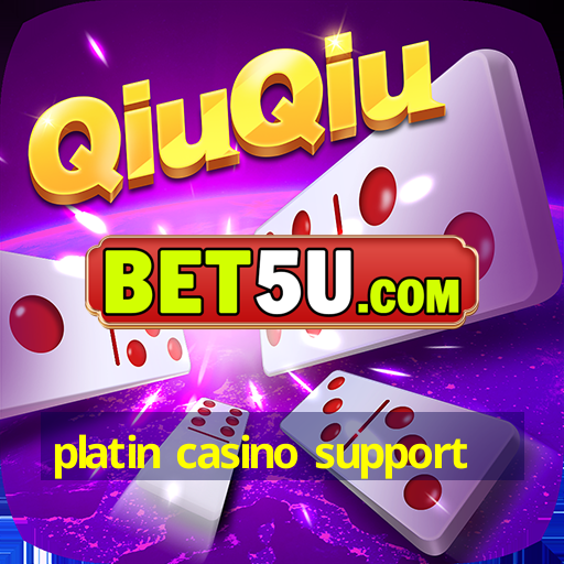 platin casino support