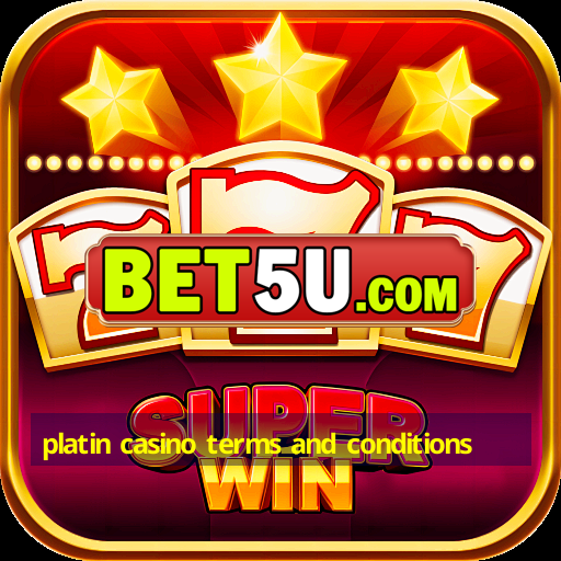 platin casino terms and conditions