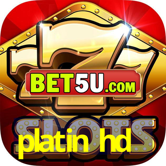 platin hd