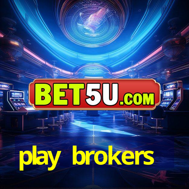 play brokers