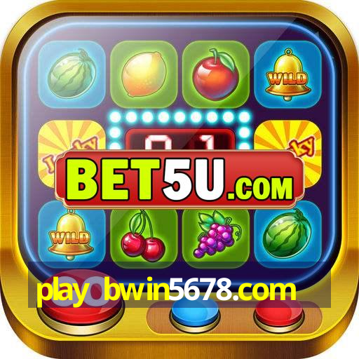 play bwin5678.com