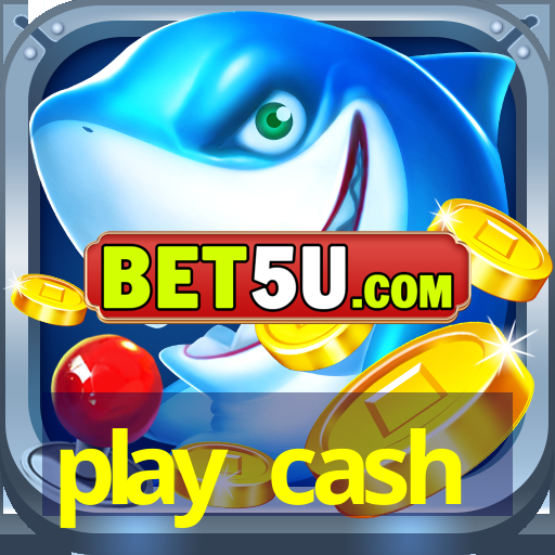 play cash