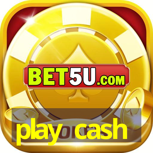 play cash