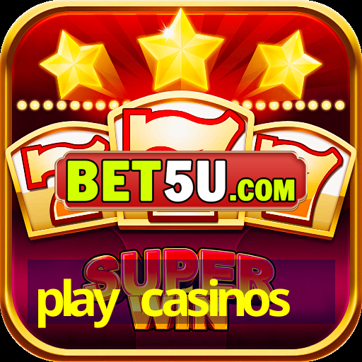 play casinos