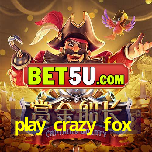 play crazy fox