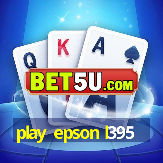 play epson l395