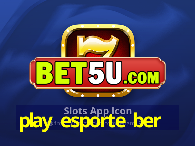 play esporte ber