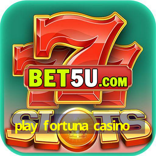 play fortuna casino