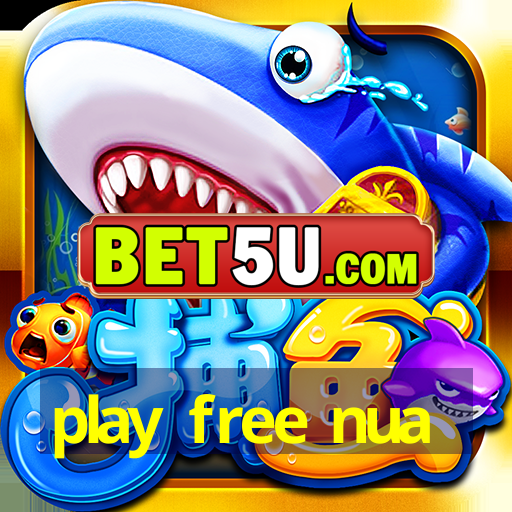 play free nua