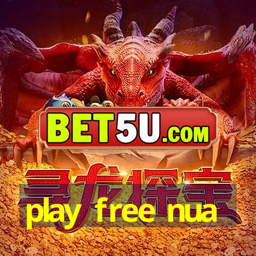 play free nua