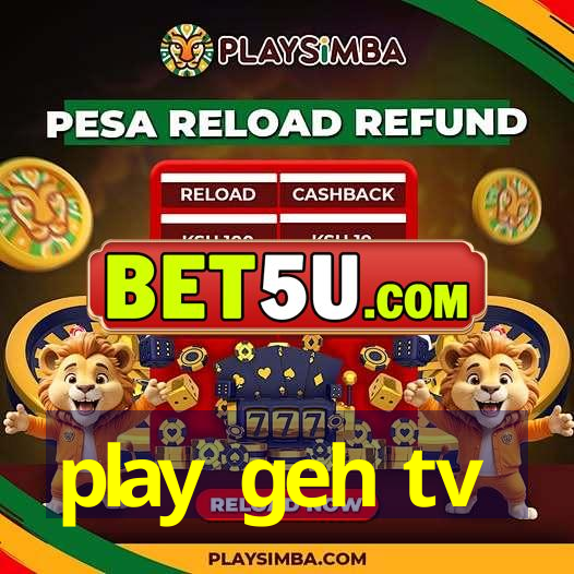 play geh tv