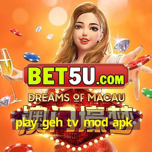 play geh tv mod apk