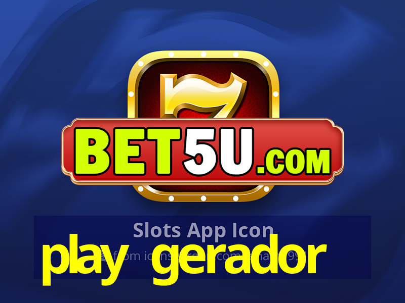 play gerador