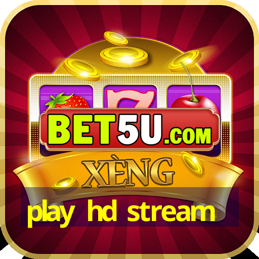 play hd stream