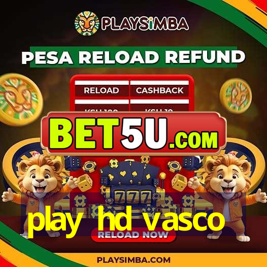 play hd vasco