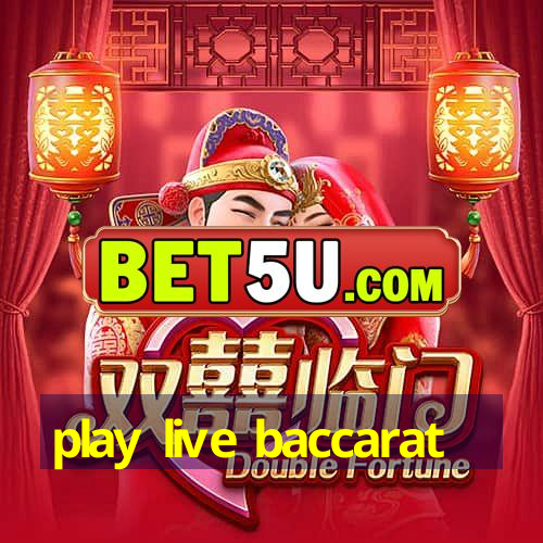 play live baccarat