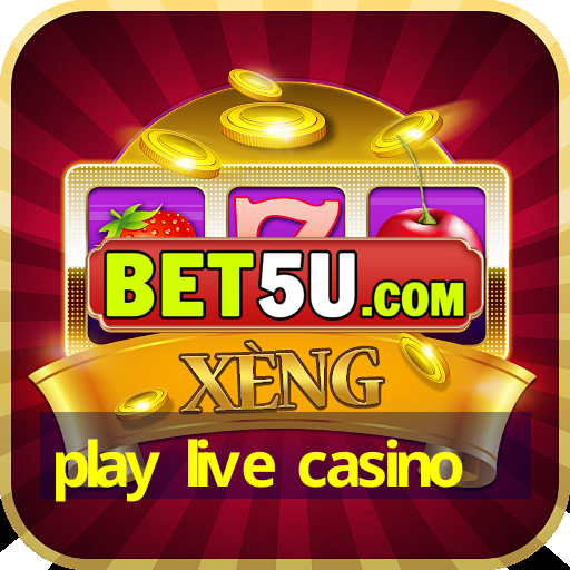 play live casino