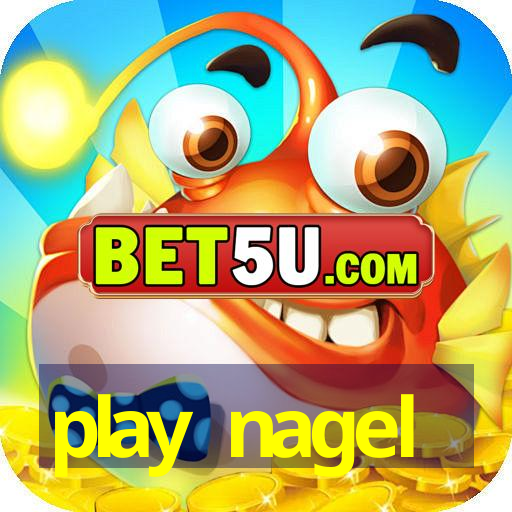 play nagel