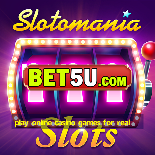 play online casino games for real