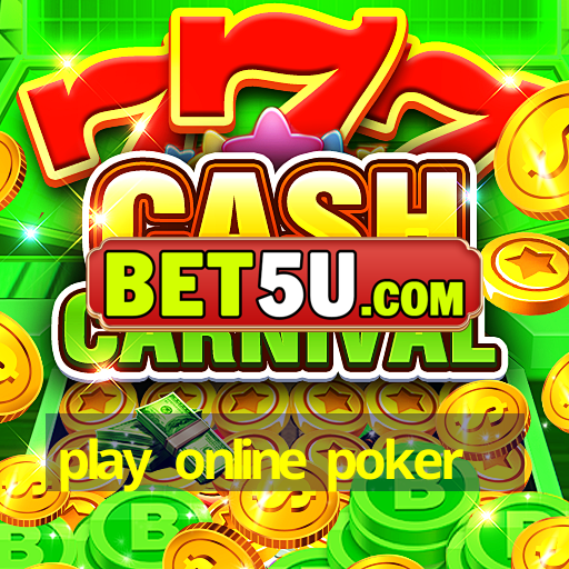 play online poker