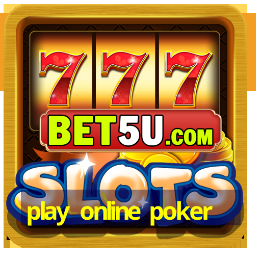 play online poker