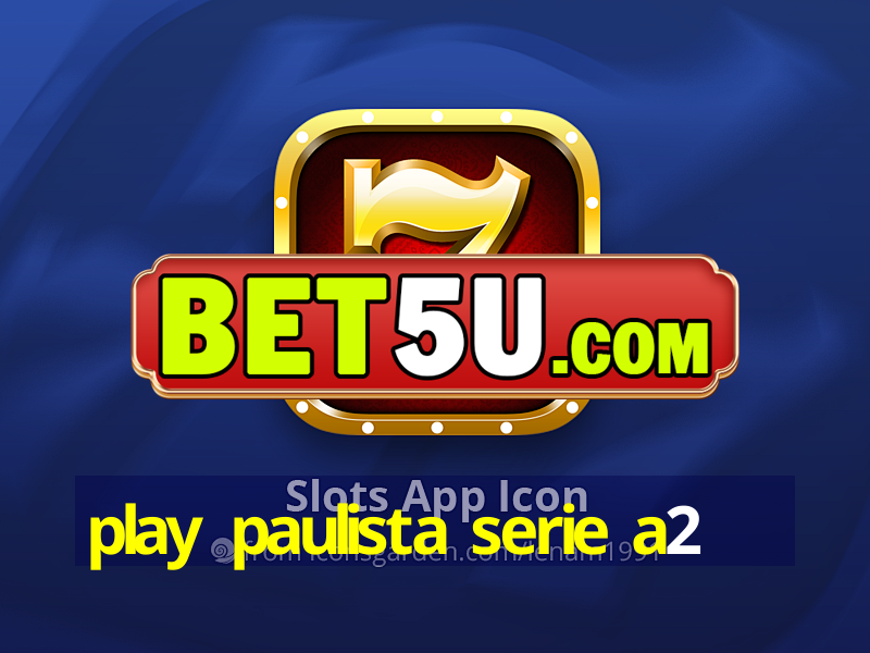 play paulista serie a2