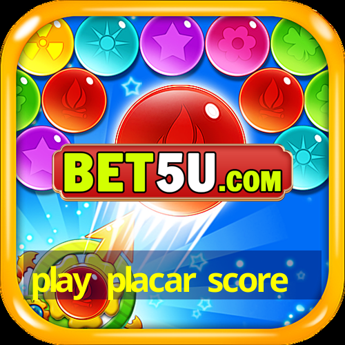 play placar score