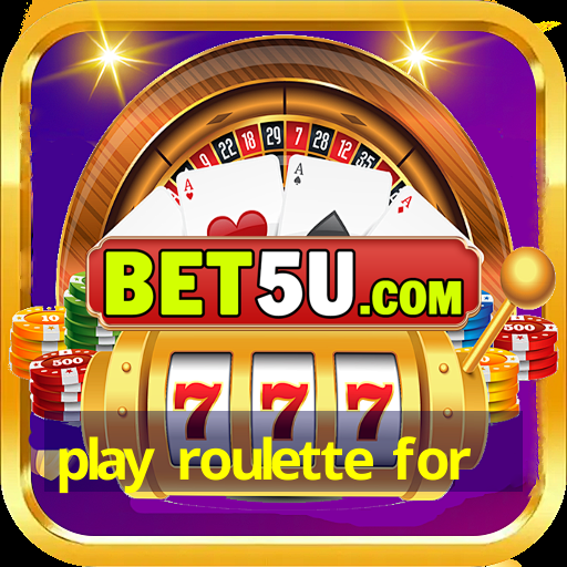 play roulette for