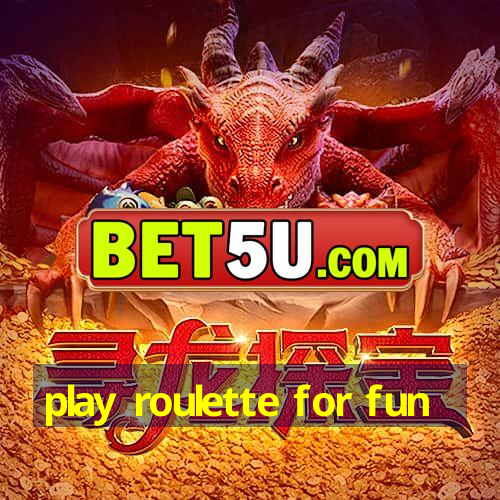 play roulette for fun