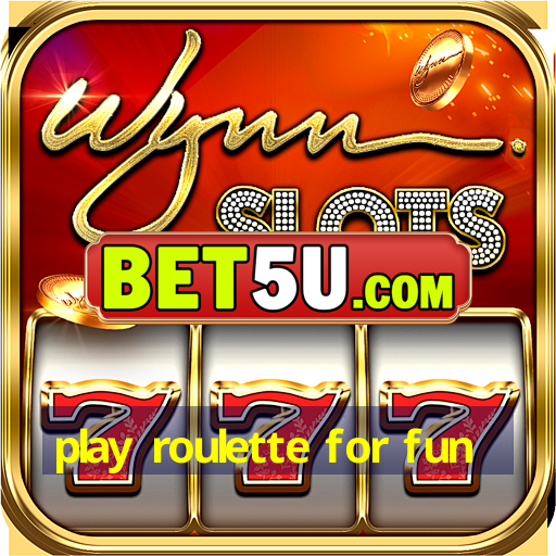 play roulette for fun