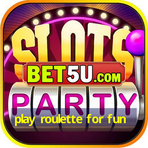 play roulette for fun