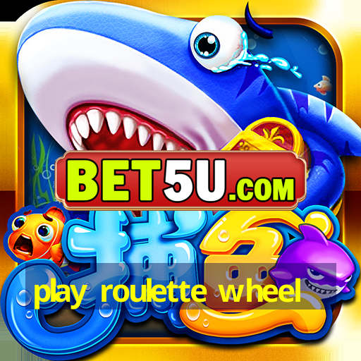 play roulette wheel