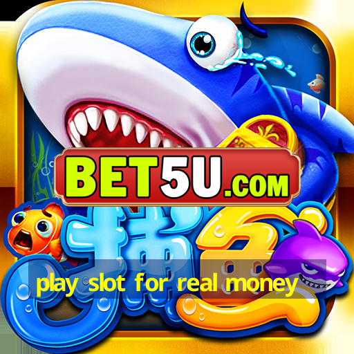 play slot for real money