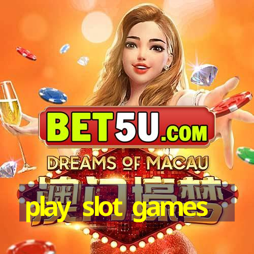 play slot games