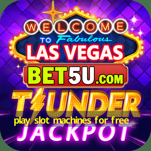 play slot machines for free