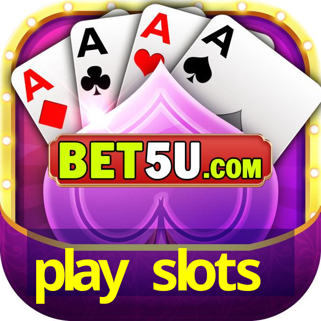 play slots